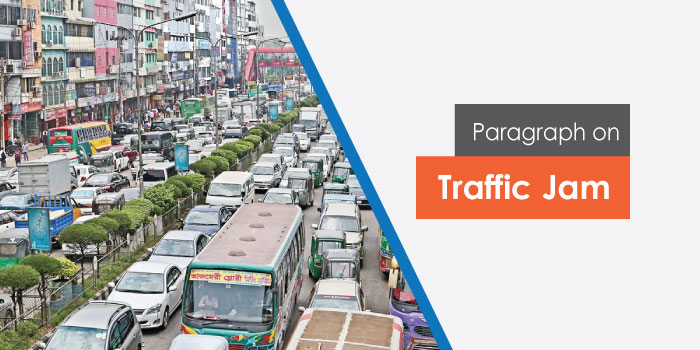Paragraph on Traffic Jam for Class 6-10 and HSC