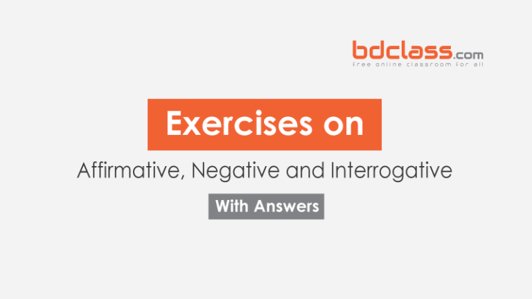 Affirmative Negative and Interrogative Sentences Exercises