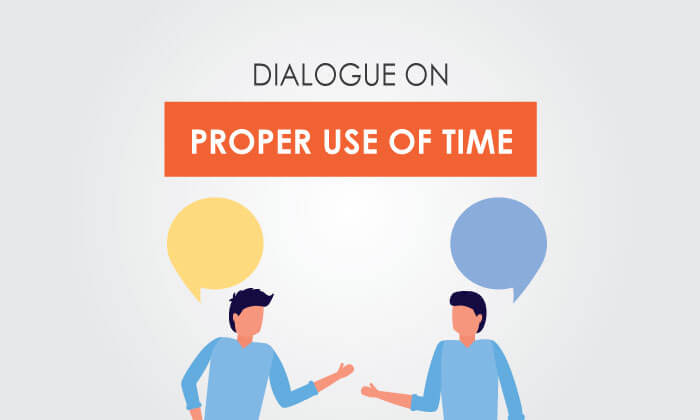 dialogue on proper use of time